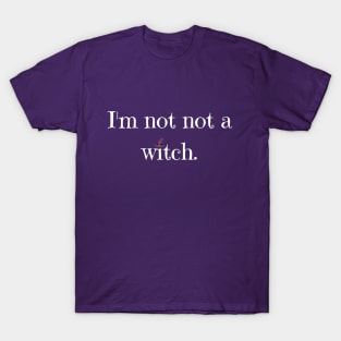 Not Not A Witch T-Shirt